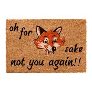 Oh For Fox Sake Not You Again Coir Front Doormat
