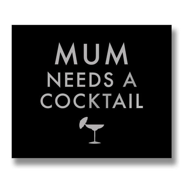 Mum Needs A Cocktail Metallic Detail Wooden Hanging Plaque