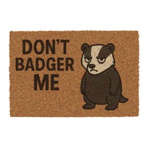 “Don’t Badger Me” Coir Doormat – Indoor/Outdoor Humour for Your Doorstep